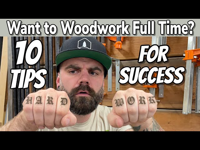 Make Woodworking Your Career || You Should Do These 10 Things