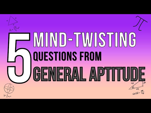 5 Mind-Twisting Questions from General Aptitude | CSIR NET | GATE | All 'Bout Chemistry