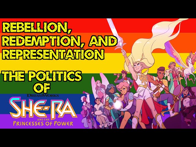 Rebellion, Redemption, and Representation - The Politics of She-Ra And The Princess of Power