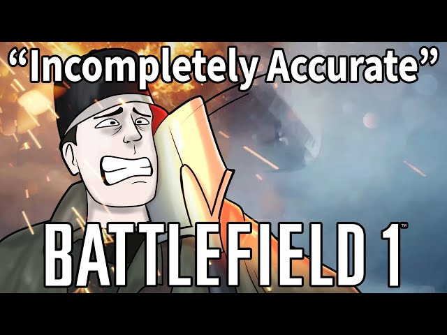 An Incompletely Accurate Summary of Battlefield 1