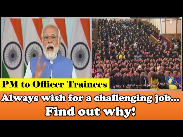 Always wish for a challenging job, says PM Modi…Find out why!  | On the way to LBSNAA