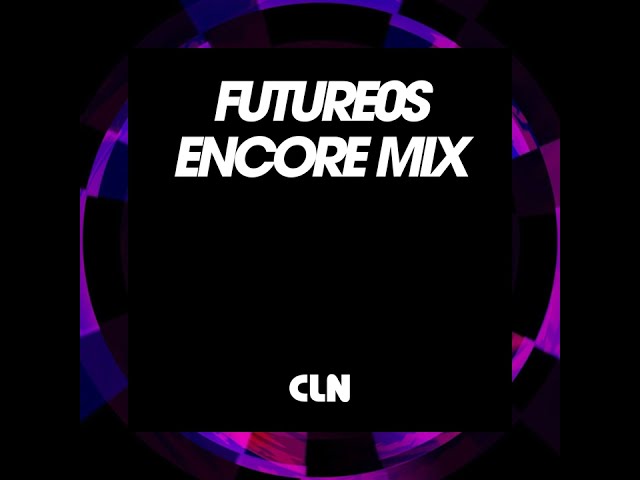 Future0s - CLN Encore Mix (Again) (2024)