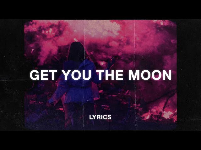 Kina - Get You The Moon (Lyrics) ft. Snøw
