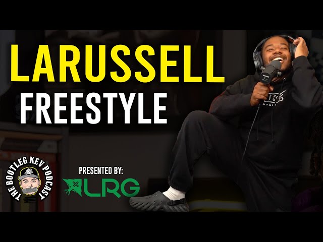 LaRussell STANDS UP to FREESTYLE on The Bootleg Kev Podcast