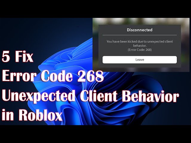 Error Code 268 Unexpected Client Behavior in Roblox - 5 Fix