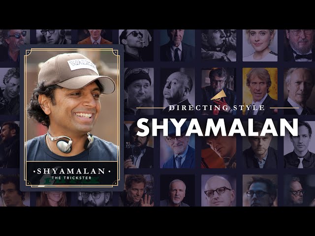 How M. Night Shyamalan Twists Reality — Directing Styles Explained