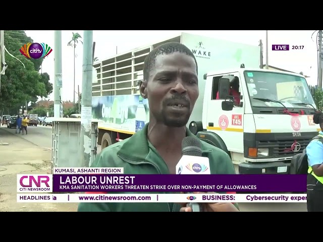 Labour unrest: KMA sanitation workers threaten strike over non-payment of allowances | Citi Newsroom