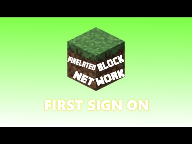 PixelatedBlockNetwork First Sign On