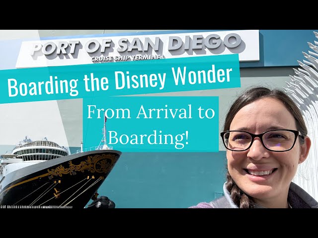 Boarding the Disney Wonder from the Port of San Diego. From arrival to boarding with time stamps