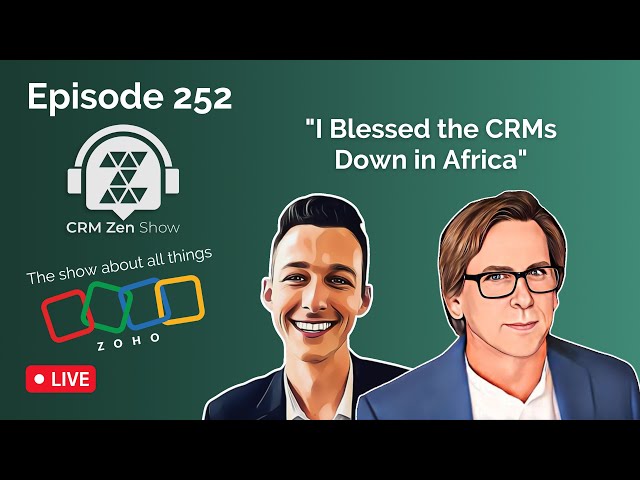 CRM Zen Show Episode 252 - I Blessed the CRMs Down in Africa