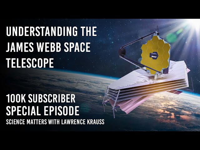 Understanding The James Webb Space Telescope | Science Matters Special Episode | 100K Sub Special!