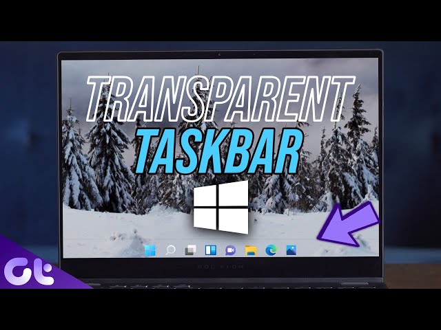How to Get Transparent Taskbar on Windows 11 | Guiding Tech