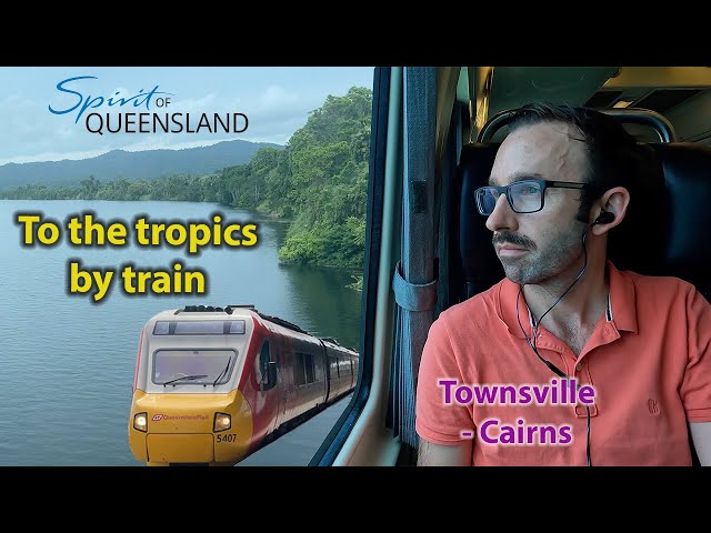 Australia's tilting diesel train | The Spirit of Queensland | Townsville to Cairns