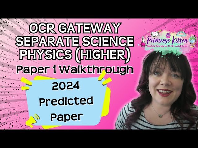 OCR Gateway | GCSE Separate Science | Physics | Higher | Paper 1 | 2024 Predicted Paper