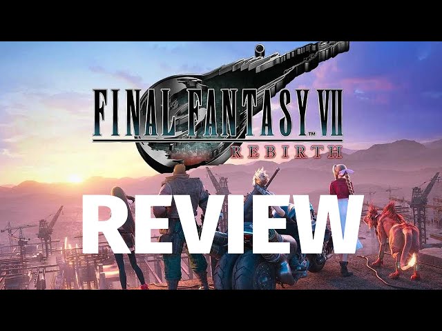 Final Fantasy VII Rebirth Review - Big, Weird, Beautiful