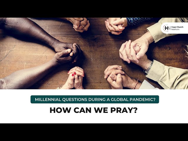 How Can We Pray? - Hope Church Newham