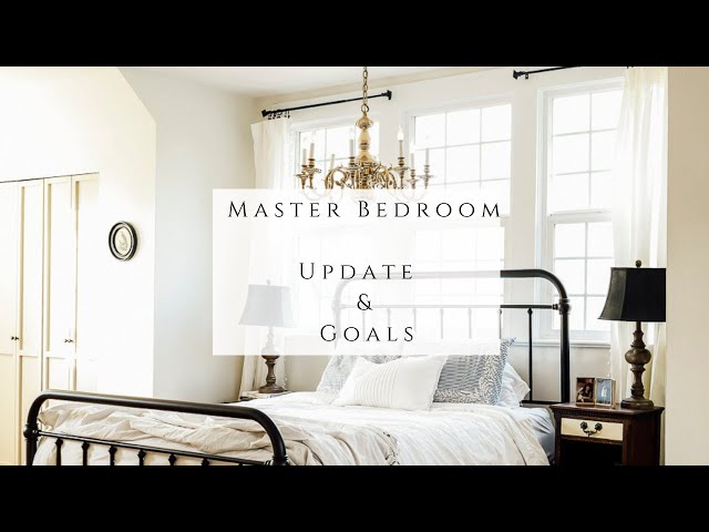 Master Bedroom Update & Goals