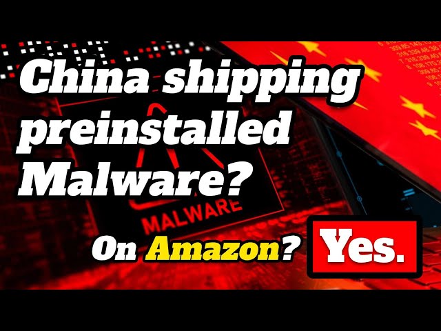 Preinstalled Malware on Amazon in Computers from China??? 🇨🇳