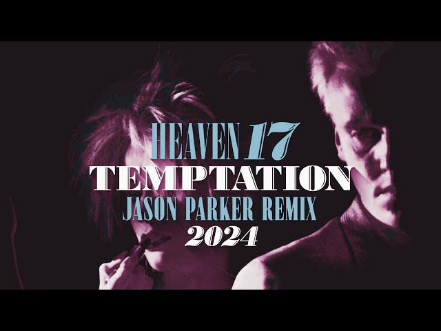 Heaven 17 - Temptation (Jason Parker 2024 Remix) #newmusic #80smusic #synthpop