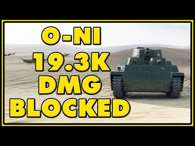 World of Tanks | O-Ni - 19.3K Damage Blocked