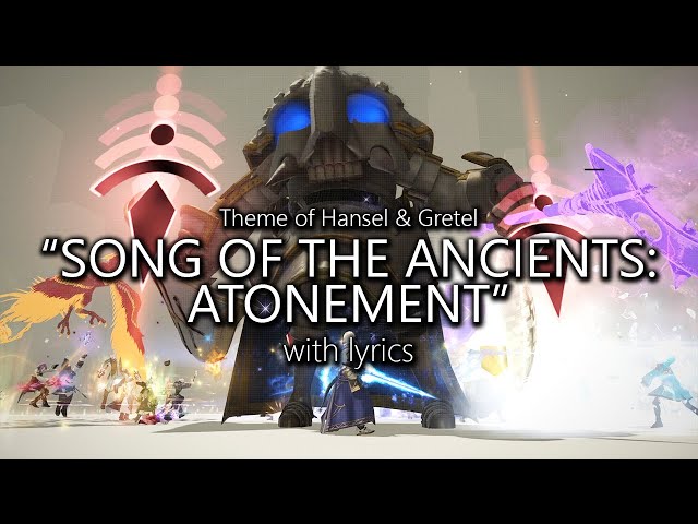 "Song of the Ancients - Atonement" with Lyrics (Hansel & Gretel Theme) | Final Fantasy XIV