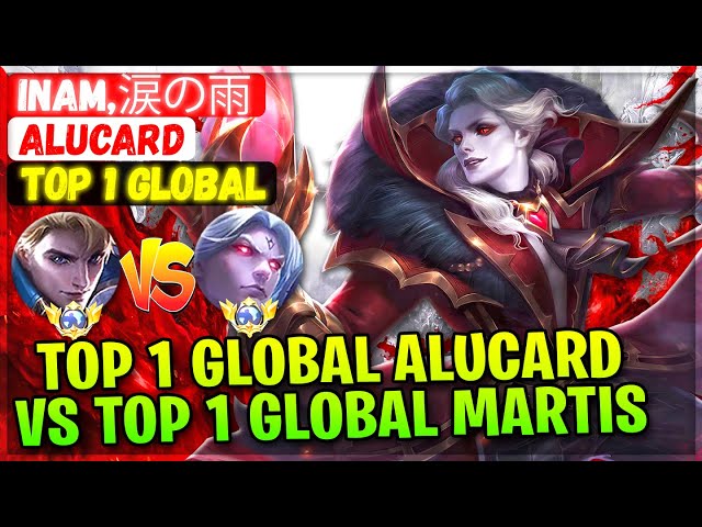 Top 1 Global Alucard VS Top 1 Global Martis [ Top 1 Global Alucard ] Inam,涙の雨 - Mobile Legends Build