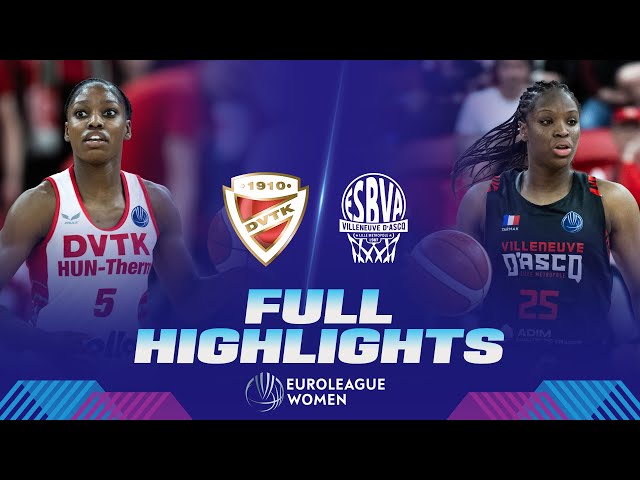DVTK HUN-Therm v ESBVA | Quarter-Finals | Full Game Highlights | EuroLeague Women 2023-24