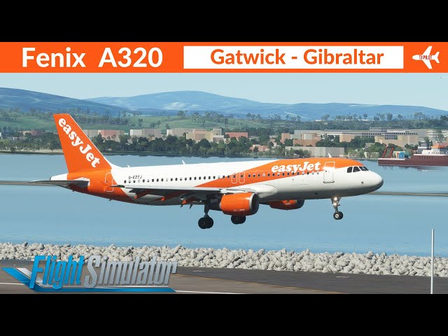 [MSFS] Fenix A320 easyJet | London Gatwick to Gibraltar | VATSIM Full Flight