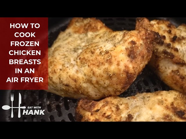 How to Cook Frozen Chicken Breasts in an Air Fryer