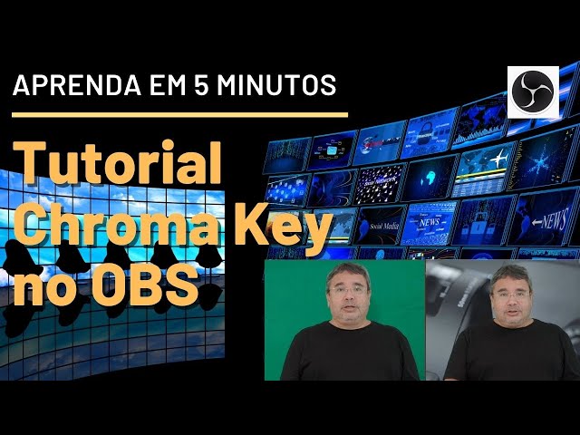 Tutorial Chroma Key no OBS - Como fazer em 5 minutos