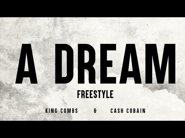King Combs - A Dream Freestyle