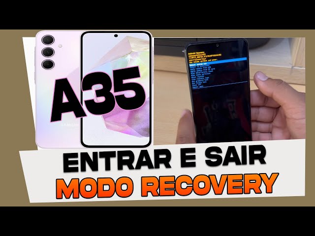 Como Entrar e Sair do Modo Recovery no Samsung Galaxy A35