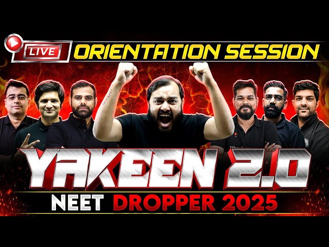 Most Powerful NEET Dropper Batch : YAKEEN 2.0 2025 is here!! 🔥 ORIENTATION SESSION 💪🏻