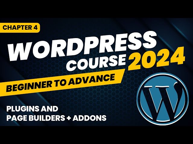WordPress Plugins & Page Builders - WordPress Course - Chapter 4