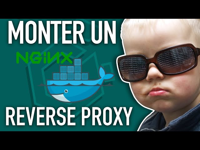 Monter un reverse proxy avec Nginx et Docker