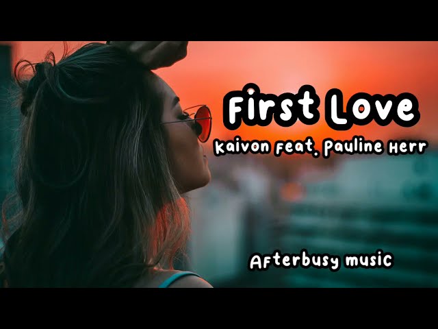 First Love Kaivon feat. Pauline Herr
