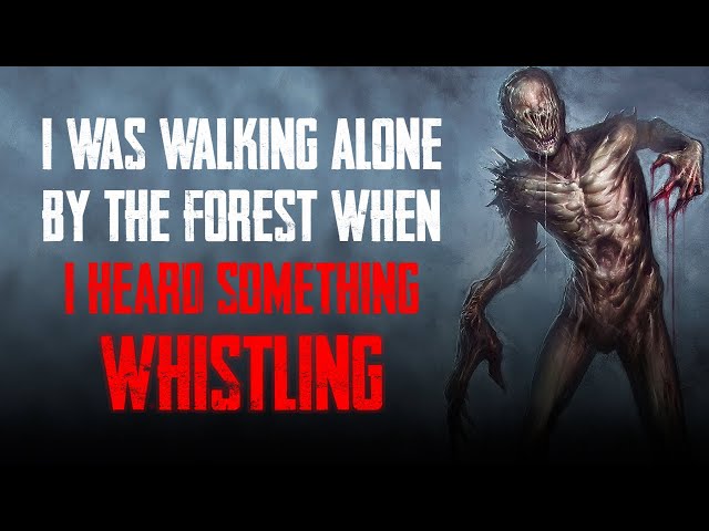 "Have You Ever Heard Whistling On A Lonely Road" | Creepypasta | Horror Story