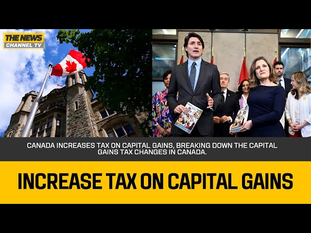 Canada increases tax on capital gains, breaking down the capital gains tax changes in canada.