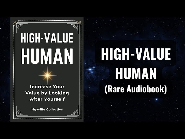 High-Value Human - Increase Your Value by Looking After Yourself Audiobook