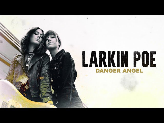 Larkin Poe - Danger Angel (Official Audio)