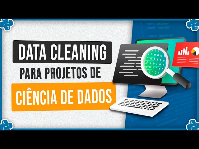 Limpeza de Dados (Data Cleaning) para Projetos de Ciência de Dados em Python