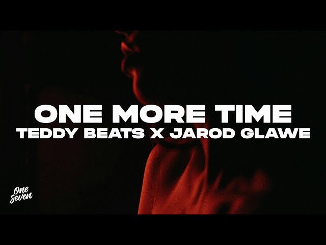 Teddy Beats x Jarod Glawe - One More Time