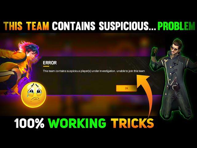 This Team Contains Suspicious Player(s) Under Investigation. Unable To Join This Team | Free Fire Pr