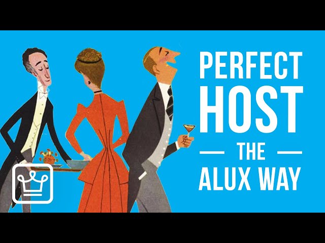 15 Ways To Be The Perfect Host, the ALUXER Way