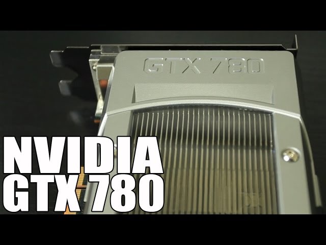 NVIDIA GeForce GTX 780 First Look