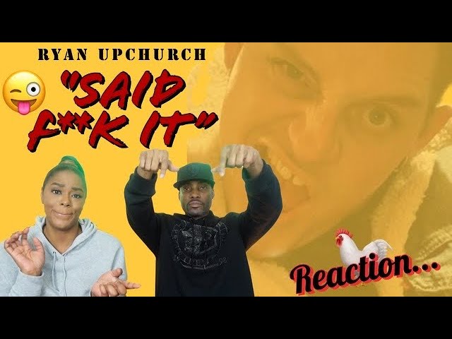 RYAN UPCHURCH "SAID F*CK IT" REACTION (FIRST LISTEN) | RYAN EXPLAINED IT ALL!! 😆 #UPCHURCH