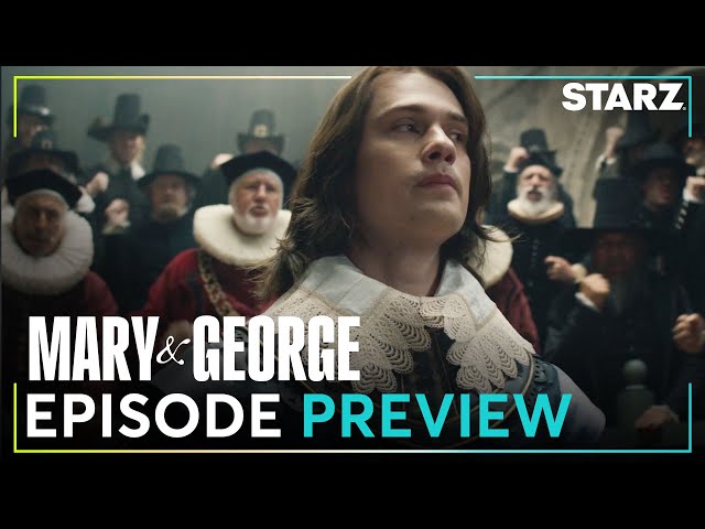 Mary & George | ‘How Far Will That Boy Go?’ Finale Preview | STARZ