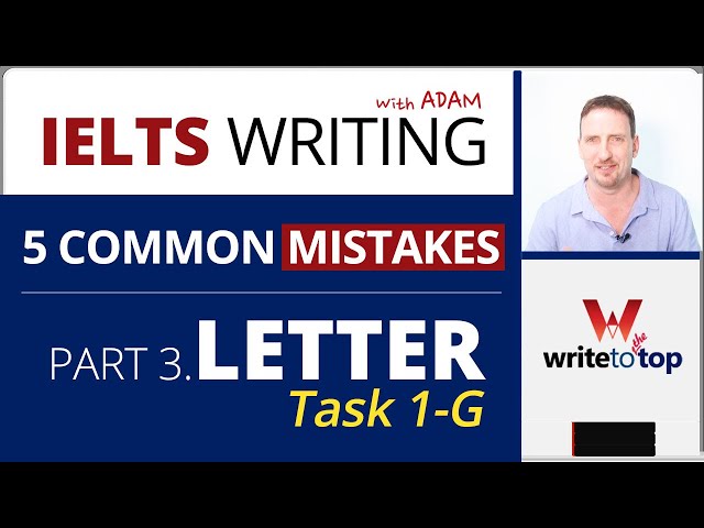 IELTS Writing: 5 Common Mistakes Part 3 – Letter