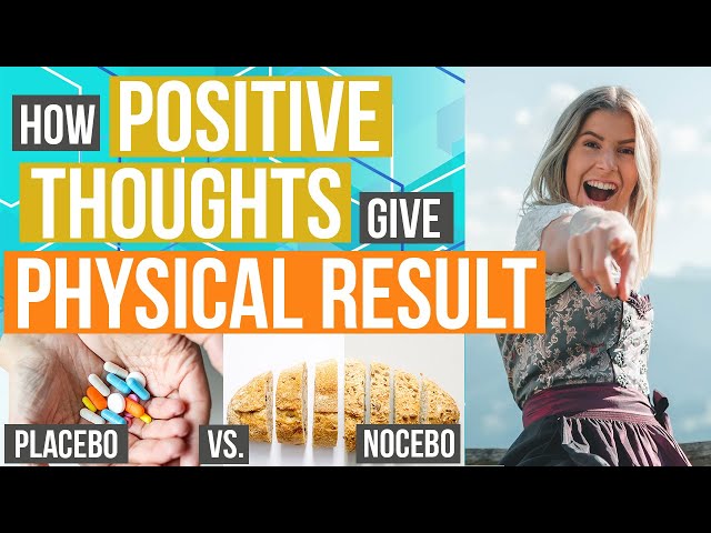 How Positive Thinking Give Physical Result | Placebo vs. Nocebo (Scientific!)