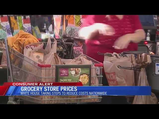 White House taking steps to reduce grocery store prices